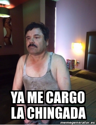 Meme Personalizado Ya Me Cargo La Chingada