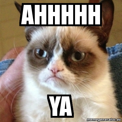 Meme Grumpy Cat - AHHHHH YA - 20310116