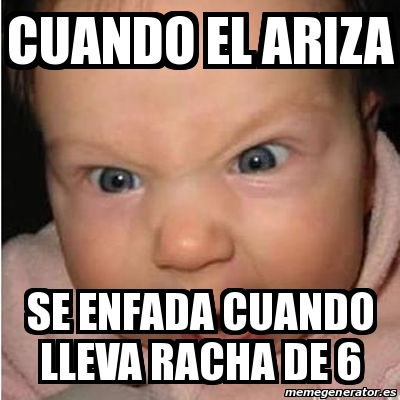 Meme Bebe furioso - cuando el ariza se enfada cuando lleva racha de 6 ...