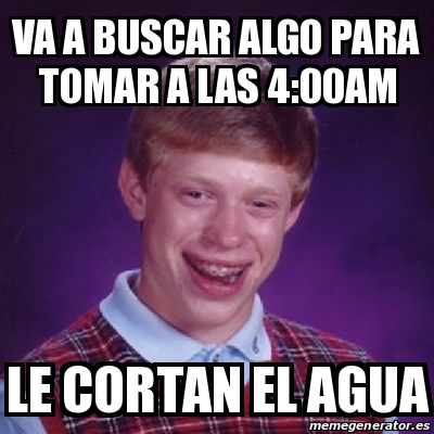 Meme Bad Luck Brian Va A Buscar Algo Para Tomar A Las Am Le