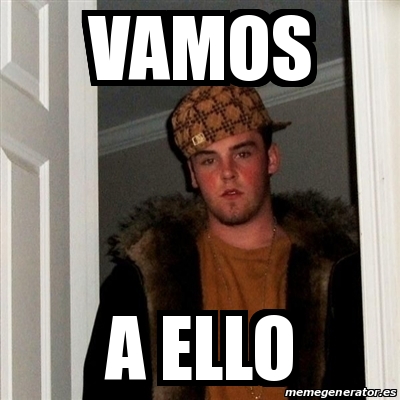 Meme Scumbag Steve Vamos A Ello