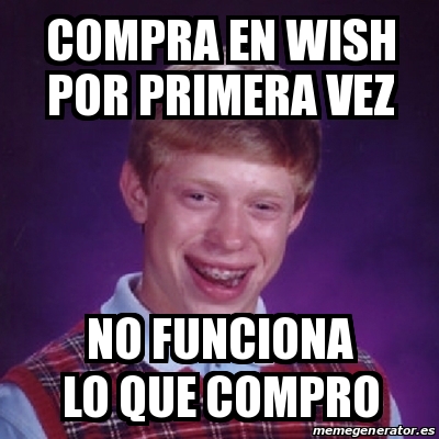 Meme Bad Luck Brian - compra en wish por primera vez no funciona lo que ...