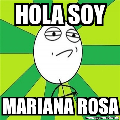 Meme Challenge Accepted - Hola soy Mariana Rosa - 21354809