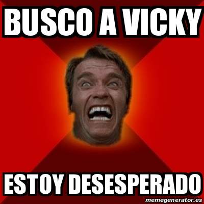 Meme Arnold Busco A Vicky Estoy Desesperado