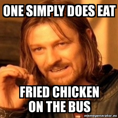 Meme Boromir One Simply Does Eat Fried Chicken On The Bus