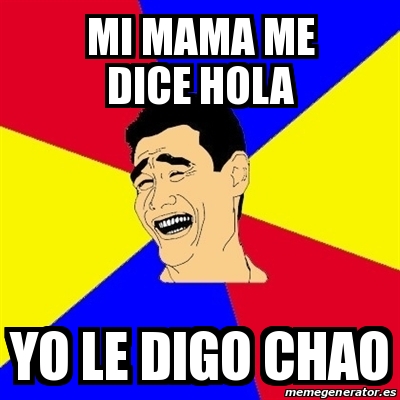 Meme Yao Ming - mi mama me dice hola yo le digo chao - 21774551