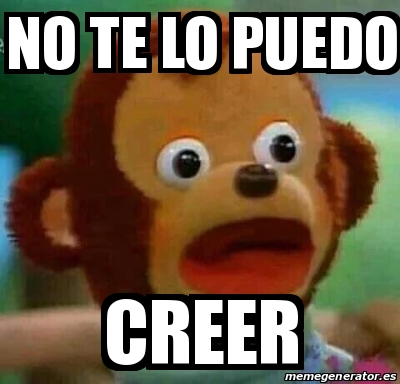 Meme Personalizado - no te lo puedo creer - 21821670