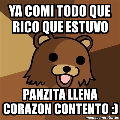 Meme Pedobear - ya comi todo que rico que estuvo panzita llena corazon ...