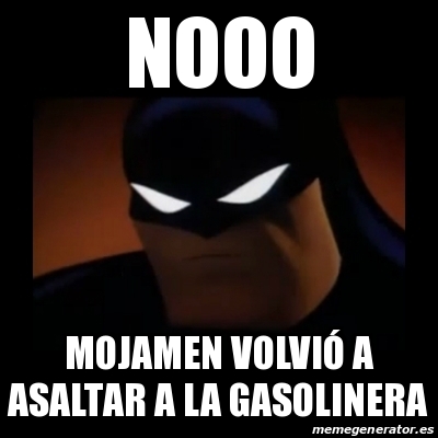 Meme Disapproving Batman - Nooo Mojamen volviÃ³ a asaltar a la gasolinera -  22263494