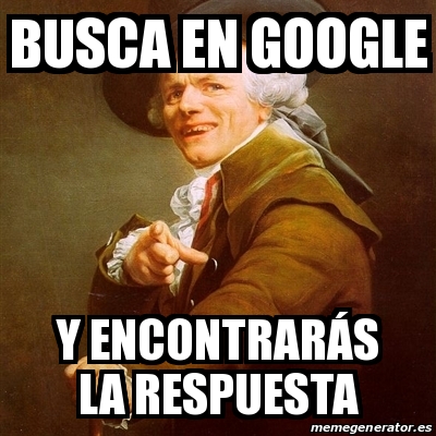 Meme Joseph Ducreux - Busca en google Y encontrarÃ¡s la respuesta ...