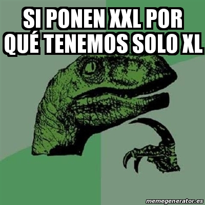 Xl Rapper Meme Meme Filosoraptor - Si ponen XXL por qué tenemos solo XL - 22042183