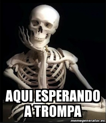 Meme Personalizado - aqui esperando a trompa - 22461083