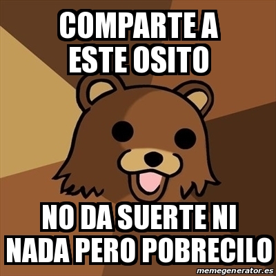 Meme Pedobear - comparte a este osito no da suerte ni nada pero ...