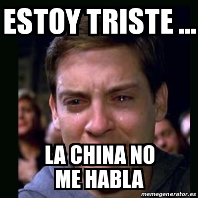 Meme Crying Peter Parker Estoy Triste La China No Me Habla