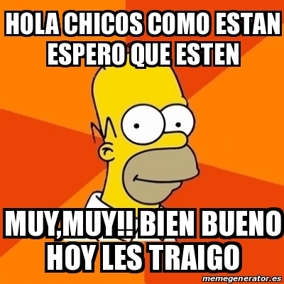 Meme Homer - hola chicos como estan espero que esten muy,muy!! bien bueno  hoy les traigo - 22774183