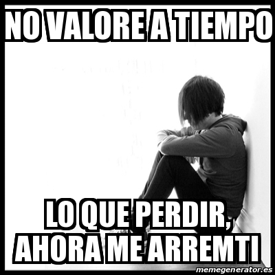 Meme First World Problems - no valore a tiempo lo que perdir, ahora me ...