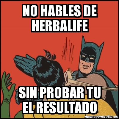 Meme Batman slaps Robin - no hables de herbalife sin probar tu el resultado  - 23150835