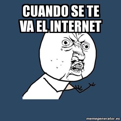 Meme Y U No - cuando se te va el internet - 23159472