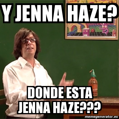 Meme Personalizado - y Jenna Haze? donde esta jenna haze??? - 23388434