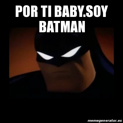 Meme Disapproving Batman - POR TI  BATMAN - 23050891