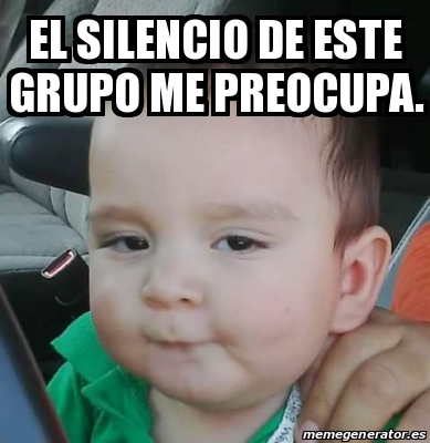 Meme Personalizado El Silencio De Este Grupo Me Preocupa