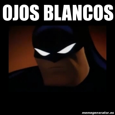 Meme Disapproving Batman - ojos blancos - 23611912