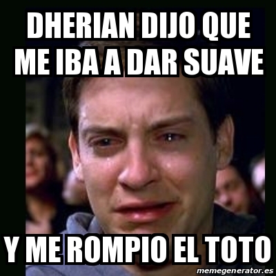 Meme Se Rompio Meme crying peter parker - dherian dijo que me iba a dar suave y me ...