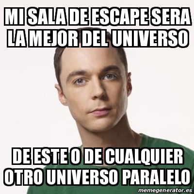 Meme Sheldon Cooper Mi Sala De Escape Sera La Mejor Del Universo
