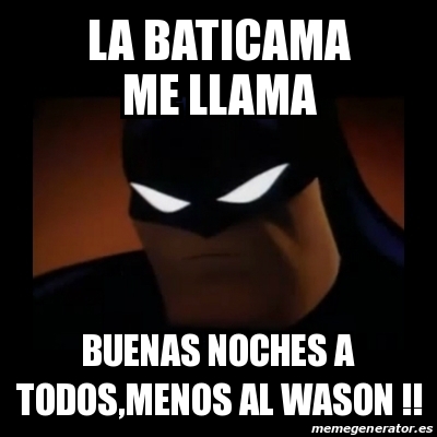 Meme Disapproving Batman - La baticama me llama Buenas noches a todos,menos  al wason !! - 23919566