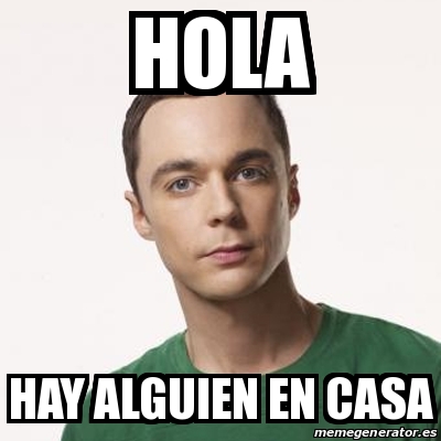 Meme Sheldon Cooper - hola hay alguien en casa - 24145173