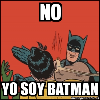 Meme Batman slaps Robin - NO YO SOY BATMAN - 24188968