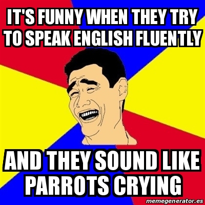 Meme Yao Ming It S Funny When They Try To Speak English Fluently And They Sound Like Parrots Crying