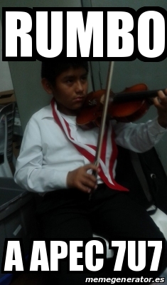 Meme Personalizado - rumbo a apec 7u7 - 24642017