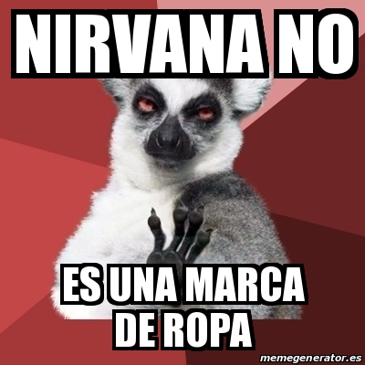 Meme Chill Out Lemur - nirvana no es una marca de ropa - 24733467