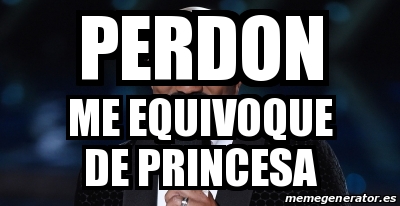 Meme Personalizado - perdon me EQUIVOQUE de princesa - 24745480