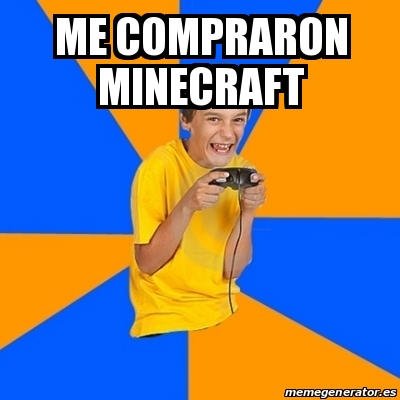 Meme Annoying Gamer Kid - me compraron minecraft - 24886418