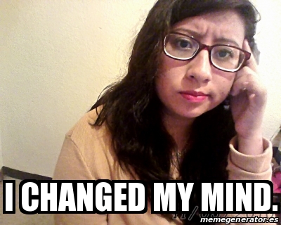 Meme Personalizado - I Changed My Mind. - 24899890