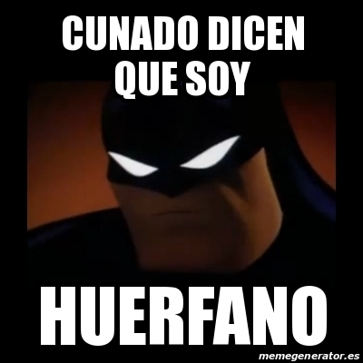 Meme Disapproving Batman - cunado dicen que soy huerfano - 24092471