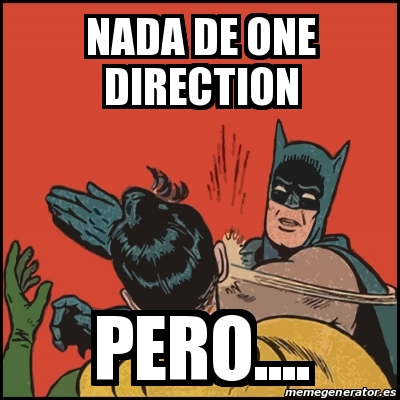 Meme Batman Slaps Robin Nada De One Direction Pero