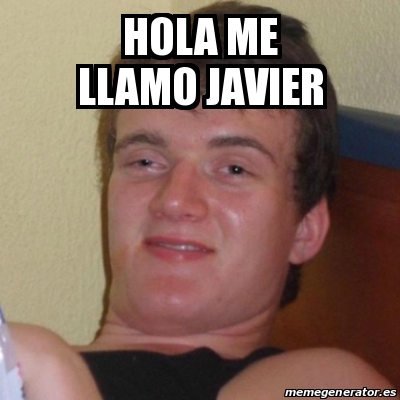 Meme Stoner Stanley - hola me llamo javier - 24954574