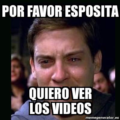 Meme Crying Peter Parker - Por Favor Esposita Quiero Ver Los Videos ...