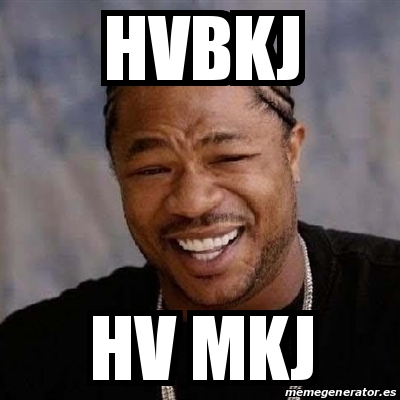 Meme Yo Dawg - Hvbkj Hv mkj - 25325474