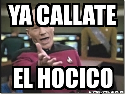 Meme Personalizado Ya Callate El Hocico 25904596