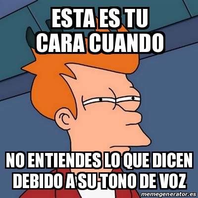 Meme Futurama Fry - Esta Es Tu Cara Cuando No Entiendes Lo Que Dicen ...