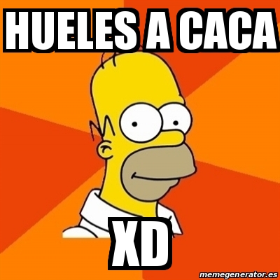 Meme Homer - Hueles a caca Xd - 26181461