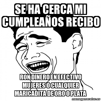 Meme Yao Ming 2 Se Ha Cerca Mi Cumpleanos Recibo Ron Dinero En