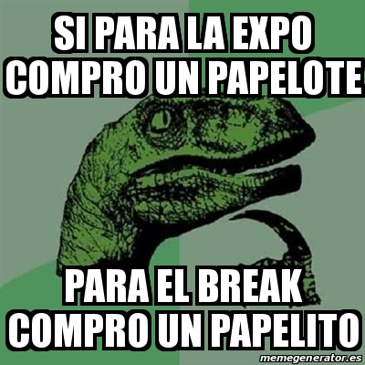 Meme Filosoraptor - SI PARA LA EXPO COMPRO un papelote PaRA EL BREAK ...