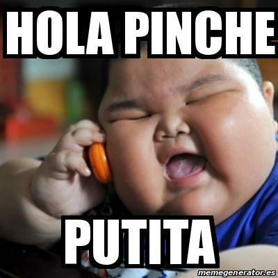 Meme fat chinese kid - hola pinche putita - 27218844