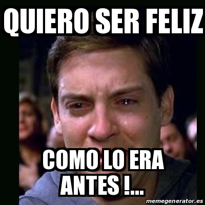 Meme Crying Peter Parker Quiero Ser Feliz Como Lo Era Antes