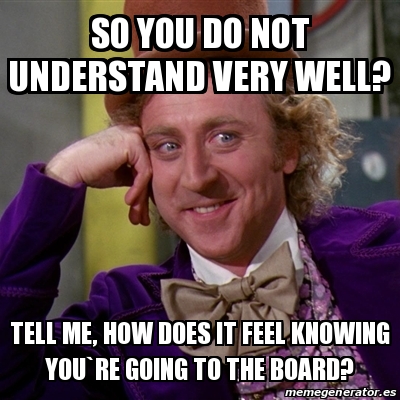 Meme Willy Wonka - so you do not understand very well? Tell me, how ...